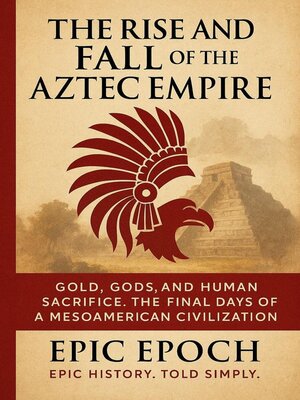 cover image of The Rise and Fall of the Aztec Empire